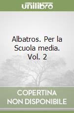 Albatros. Per la Scuola media. Vol. 2 libro