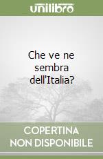 Che ve ne sembra dell'Italia? libro