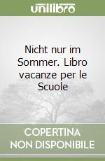 Nicht nur im Sommer. Libro vacanze per le Scuole