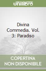 Divina Commedia. Vol. 3: Paradiso