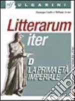 Litterarum iter. Per i Licei e gli Ist. magistrali. Con espansione online. Vol. 4: La prima età imperiale libro