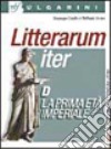 Litterarum iter. Per i Licei e gli Ist. magistrali. Con espansione online. Vol. 4: La prima età imperiale libro