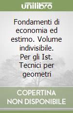 Fondamenti di economia ed estimo. Volume indivisibile. Per gli Ist. Tecnici per geometri libro