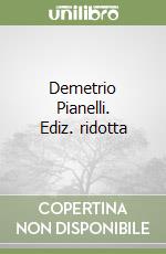 Demetrio Pianelli. Ediz. ridotta libro