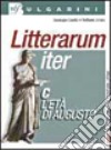 Litterarum iter. Per i Licei e gli Ist. magistrali. Con espansione online. Vol. 3: L'età di Augusto libro