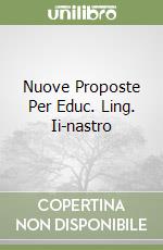 Nuove Proposte Per Educ. Ling. Ii-nastro libro