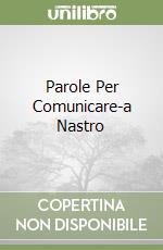 Parole Per Comunicare-a Nastro libro