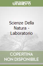 Scienze Della Natura - Laboratorio libro