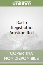 Radio Registratori Amstrad Rcd libro