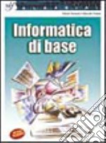 Informatica di base. Per la Scuola media. Con CD-ROM libro