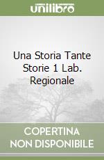 Una Storia Tante Storie 1 Lab. Regionale libro