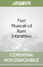 Fiori Musicali-cd Rom Interattivo libro