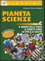 Pianeta scienze. Per la Scuola media. Vol. 3: Il mondo della fisica-Il pianeta Terra-Nascita e sviluppo libro