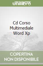 Cd Corso Multimediale Word Xp libro