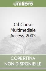 Cd Corso Multimediale Access 2003 libro