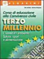 Terzo millennio. Ambiente, salute, alimentazione e sport. Per le Scuole superiori