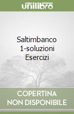 Saltimbanco 1-soluzioni Esercizi libro