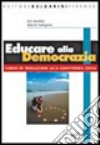 Educare alla democrazia. Per la Scuola media. Con CD-ROM libro