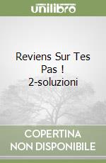 Reviens Sur Tes Pas ! 2-soluzioni libro
