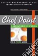 Chef point. L'arte bianca della pasticceria. Servizi alberghieri e della ristorazione. Con materiali per il docente. Per la 3ª classe degli Ist. professionali libro