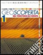 Geoscoperta. Per la Scuola media. Vol. 1: Dal territorio all'Europa libro