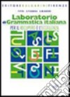 Laboratorio di grammatica italiana. Per la Scuola Media. Con CD-ROM libro