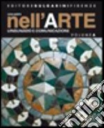 Nell'arte. Per la Scuola media. Vol. 1: Linguaggio e comunicazione libro