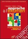 Approche a l'examen. Per la Scuola media. Con CD Audio libro