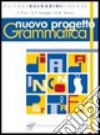 Nuovo progetto grammatica. Per le Scuole superiori. Con CD-ROM libro