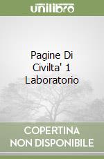 Pagine Di Civilta' 1 Laboratorio libro