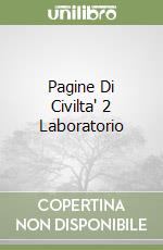 Pagine Di Civilta' 2 Laboratorio libro