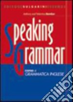 Speaking grammar. Per le Scuole superiori. Con CD Audio libro