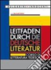 Leitfaden Durch die Deutsche Literatur. Corso di letteratura tedesca. Per le Scuole superiori. Con CD Audio libro