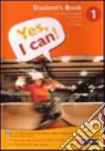 Yes; I can! Student's book. Per la Scuola media. Con CD-ROM. Vol. 1