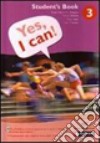 Yes; I can! Student's book. Per la Scuola media. Con CD-ROM. Vol. 3 libro