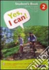 Yes; I can! Student's book. Per la Scuola media. Con CD-ROM. Vol. 2 libro