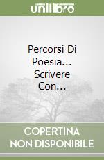 Percorsi Di Poesia... Scrivere Con... libro