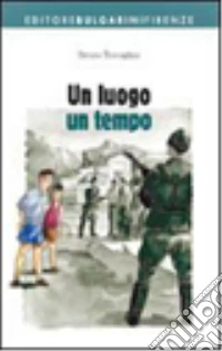 Un luogo, un tempo libro