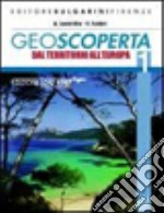 Geoscoperta. Per la Scuola media. Con espansione online. Vol. 1 libro