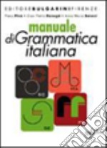 Manuale di grammatica italiana. Per le Scuole superiori. Con CD-ROM libro