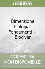 Dimensione Biologia, Fondamenti + Biodiver libro