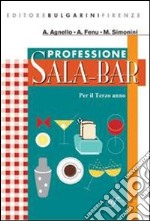 Professione sala bar. Con materiali per il docente. Per il 3° anno delle Scuole superiori