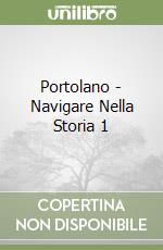 Portolano - Navigare Nella Storia 1 libro