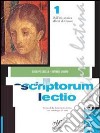 Scriptorum lectio. Con materiali per il docente. Per le Scuole superiori. Vol. 1/1: Dall'età arcaica all'età di Cesare libro