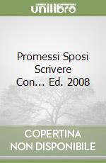 Promessi Sposi Scrivere Con... Ed. 2008 libro