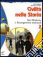 Civiltà nella storia. Per la Scuola media. Vol. 2 libro