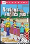 Reviens sur tes pas. Per la Scuola media. Con CD Audio. Con espansione online. Vol. 1 libro