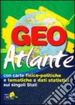 Geo atlante. Con carte fisico-politiche e tematiche e dati statistici sui singoli Stati