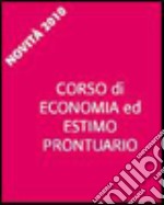 Corso di economia ed estimo. Prontuario. Per gli Ist. tecnici per geometri. Con espansione online libro