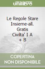 Le Regole Stare Insieme-all. Gratis Civilta' I A + B libro